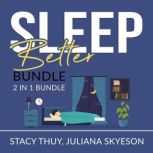 Sleep Better Bundle: 2 in 1 Bundle, Sleep Book, and Little Sleep, Stacy Thuy and Juliana Skyeson