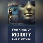 Two Kinds of Rigidity, J.-M. Kuczynski