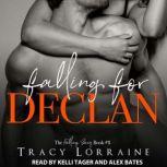 Falling for Declan An Enemies to Lovers Romance, Tracy Lorraine