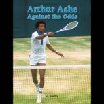 Arthur Ashe: Against the Odds Voices Leveled Library Readers, Erin Fry