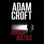 Rough Justice, Adam Croft