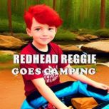 Redhead Reggie: Camping Adventure, Tony R. Smith