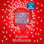 Secret Sister, Sophie McKenzie