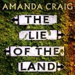 The Lie of the Land ‘A very good read indeed' Matt Haig, Amanda Craig