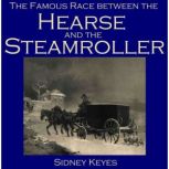 The Famous Race between the Hearse and the Steamroller, Sidney Keyes