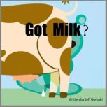 Got Milk?, Jeff Gorbski