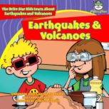 Earthquakes and Volcanoes The Brite Star Kids Learn About Earthquakes and Volcanoes, Vincent W. Goett