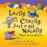 Lazily, Crazily, Just a Bit Nasally More about Adverbs, Brian P. Cleary