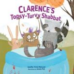 Clarence's Topsy-Turvy Shabbat, Jennifer Tzivia MacLeod