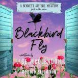 Blackbird Fly Number 1 in the Bennett Sisters Mystery series, Lise McClendon