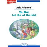 To Do: Let Go of the List Ask Arizona, Lissa Rovetch