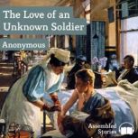 The Love of an Unknown Soldier, Anonymous