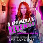 A Chimera's Revenge, Eve Langlais