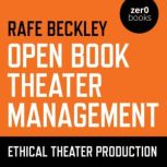 Open Book Theater Management Ethical Theater Production, Rafe Beckley