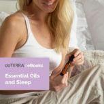 Essential Oils and Sleep, doTERRA Internation LLC
