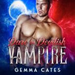 Dare the Devilish Vampire, Gemma Cates