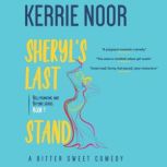 Sheryl's Last Stand Bellydancing and Beyond Book 1, Kerrie Noor