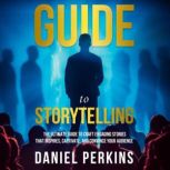 Guide to Storytelling, Daniel Perkins
