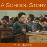 A School Story, M. R. James