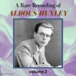 A Rare Recording of Aldous Huxley Volume 2, Aldous Huxley