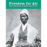 Freedom for All The Life Story of Sojourner Truth, Peter McDonald