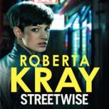 Streetwise, Roberta Kray
