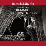 The Doom of the Haunted Opera, Brad Strickland