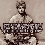Indias First American Saint Swami Vivekananda - The Hidden History, Mangal Maharaj