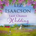 Last Chance Wedding, Liz Isaacon