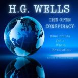 The Open Conspiracy Blueprints for a World Revolution, H.G. Wells