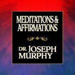 Meditations & Affirmations, Joseph Murphy