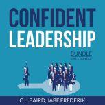 Confident Leadership Bundle, 2 in 1 Bundle: Inspirational Leader, Dare to Lead, C.L. Baird