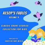 Aesop's Fables Volume 9 Classic Short Stories Collection for kids