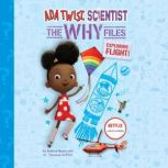 Ada Twist, Scientist: The Why Files #1 Exploring Flight!, Andrea Beaty