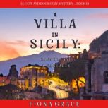 A Villa in Sicily: Cannoli and a Casualty, Fiona Grace
