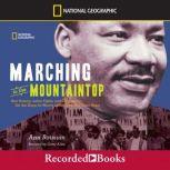 Marching to the Mountaintop How Poverty, Labor Fights, and Civil Rights set the Stage for Martin Kuther King, Jr.'s Final Hours