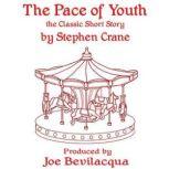 The Pace of Youth The Classic Short Story, Stephen Crane