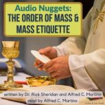 Audio Nuggets: The Order of Mass & Mass Etiquette, Rick Sheridan