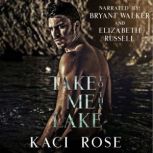 Take Me To The Lake, Kaci Rose