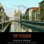 Trip to Russia, Stefan Zweig