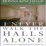 I Never Walk the Halls Alone, Donna Kincheloe