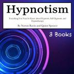 Hypnotism Everything You Need to Know about Hypnosis, Self-Hypnosis, and Hypnotherapy, Norton Ravin