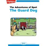 The Guard Dog Adventures of Spot, Marileta Robinson