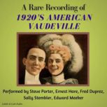 A Rare Recording of 1920's American Vaudeville, Steve Porter
