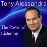 The Power of Listening, Dr. Tony Alessandra