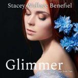 Glimmer, Stacey Wallace Benefiel