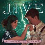 JIVE An American Time-Travel Romance, Jodi Bowersox