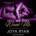 Tell Me You Want Me, Joya Ryan