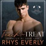 Teach for Treat A teacher/student gay romance, Rhys Everly