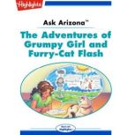 The Adventures of Grumpy Girl and Furry-Cat Flash Ask Arizona, Lissa Rovetch